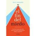 El Fin del Miedo: Las Claves Para Una Vida Libre de Temores Irracionales, Fobias Y Ansiedad / The End of Fear
