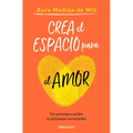Crea El Espacio Para El Amor / Create Room for Love