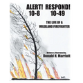 Alert! 10-8 Respond! 10-49: The Life Of A Wildland Firefighter