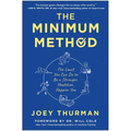 The Minimum Method: The Least You Can Do to Be a Stronger, Healthier, Happier You