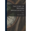 The Story of Western Massachusetts; Volume 1