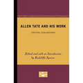 Allen Tate and His Work: Critical Evaluations