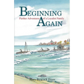 Beginning Again: Further Adventures of a Loyalist Family
