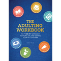 Adulting Workbook: The I Did It! Approach to Work, Life, and Getting Your Act Together