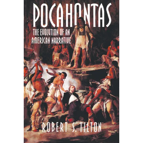 Pocahontas: The Evolution of an American Narrative