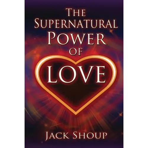 The Supernatural Power of Love