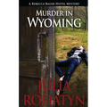 Murder in Wyoming: A Rebecca Bauer Hotel Mystery