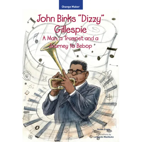 John Birks "Dizzy" Gillespie: A Man, a Trumpet, and a Journey to Bebop