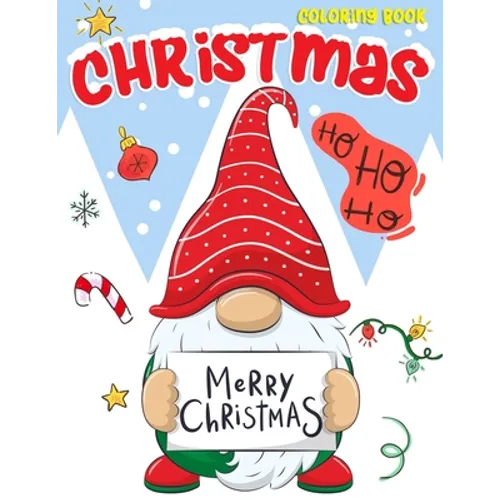 Christmas Coloring Book: Activity Book Gnome, Deer, Tree and More for Kids, Boys, Girls, Toddlers, Preschool Ages 2-4, 3-5
