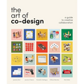 The Art of Co-Design: Solving Problems Through Creative Collaboration