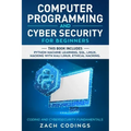 Computer Programming And Cyber Security for Beginners: This Book Includes: Python Machine Learning, SQL, Linux, Hacking with Kali Linux, Ethical Hacki