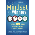 Mindset of the Winners - The Big 4 in 1 Book for Unlimited Success in Life: Changing Habits Setting Goals Building Mental Strength Stopping Procrastin