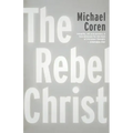 The Rebel Christ