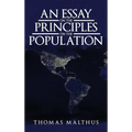 An Essay on the Principle of Population: The Original 1798 Edition