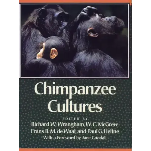 Chimpanzee Cultures: With a Foreword by Jane Goodall
