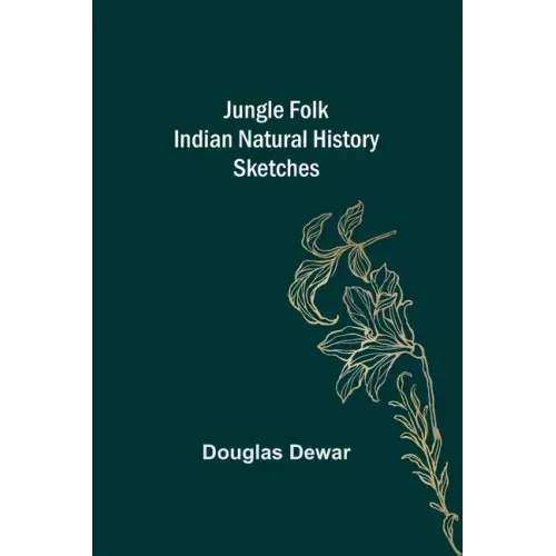 Jungle Folk Indian Natural History Sketches