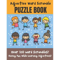 Adjective Word Scramble Puzzle Book: Over 150 word scrambles! Have fun while learning adjectives! - large print 8.5 x 11 format