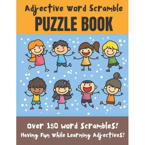 Adjective Word Scramble Puzzle Book: Over 150 word scrambles! Have fun while learning adjectives! - large print 8.5 x 11 format