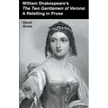 William Shakespeare's The Two Gentlemen of Verona: A Retelling in Prose