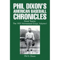 Phil Dixon's American Baseball Chronicles Great Teams: the 1931 Homestead Grays, Volume I
