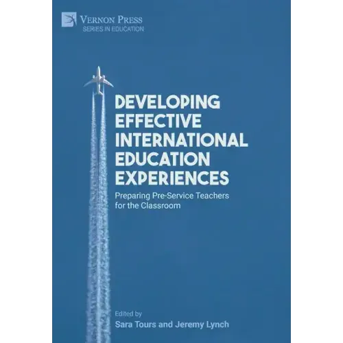 Developing Effective International Education Experiences: Preparing Pre-Service Teachers for the Classroom