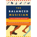 The Balanced Musician: Integrating Mind and Body for Peak Performance