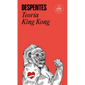 Teoría King Kong / King Kong Theory
