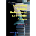 Learning Social Behavioral Economic Cases, edition 5