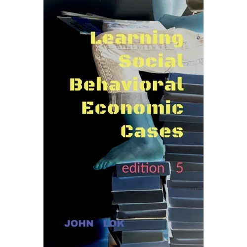 Learning Social Behavioral Economic Cases, edition 5