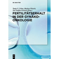 Fertilitätserhalt in der Gynäkoonkologie