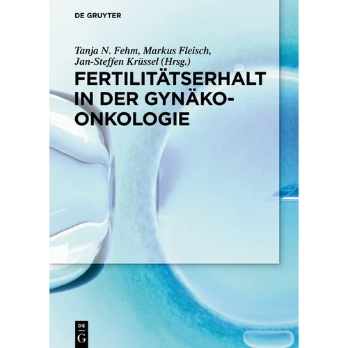 Fertilitätserhalt in der Gynäkoonkologie