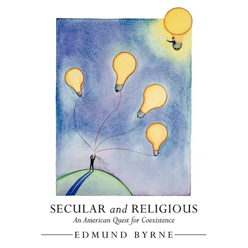 Secular and Religious: An American Quest for Coexistence