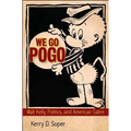 We Go Pogo: Walt Kelly, Politics, and American Satire