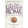 At the Gates of Rome: The Battle for a Dying Empire