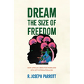 Dream the Size of Freedom: How African Liberation Mobilized New Left Internationalism