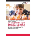La Educación a Las Familias Con Niños Sindrome de Down