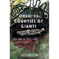 Ohio, 88 Counties of Giants: The Ancestors That Preceded Us
