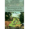 Epicureanism at the Origins of Modernity