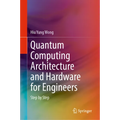 Quantum Computing Architecture and Hardware for Engineers: Step by Step