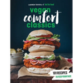 Hot for Food Vegan Comfort Classics: 101 Recipes to Feed Your Face [A Cookbook]