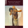 Restored to Freedom from Fear, Guilt, and Shame: Lessons from the Buddhist World