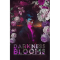 Darkness Blooms