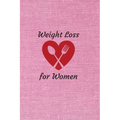 Weight Loss for Women: 6 x 9 inches 90 daily pages paperback (about 3 months/12 weeks worth) easily record and track your food consumption (b