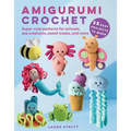 Amigurumi Crochet: 35 Easy Projects to Make: Super-Cute Patterns for Animals, Sea Creatures, Sweet Treats, and More