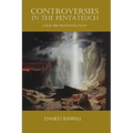 Controversies in the Pentateuch: Genesis through Deuteronomy