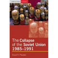 The Collapse of the Soviet Union, 1985-1991