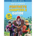 The Fortnite Ultimate Chapter 2 Guide (Independent & Unofficial): Independent and Unofficial