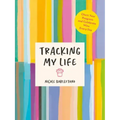 Tracking My Life: Chart Your Progress and Celebrate Wins Every Day