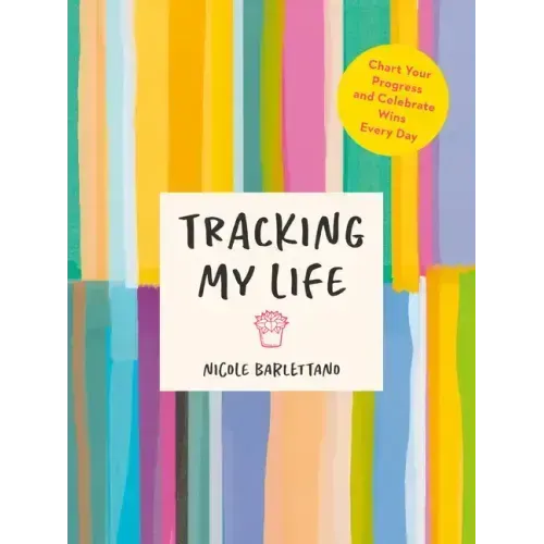 Tracking My Life: Chart Your Progress and Celebrate Wins Every Day
