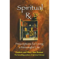 Spiritual RX: Prescriptions for Living a Meaningful Life